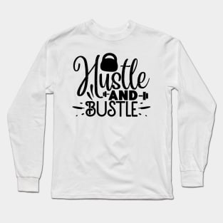 Hustle & Bustle Long Sleeve T-Shirt